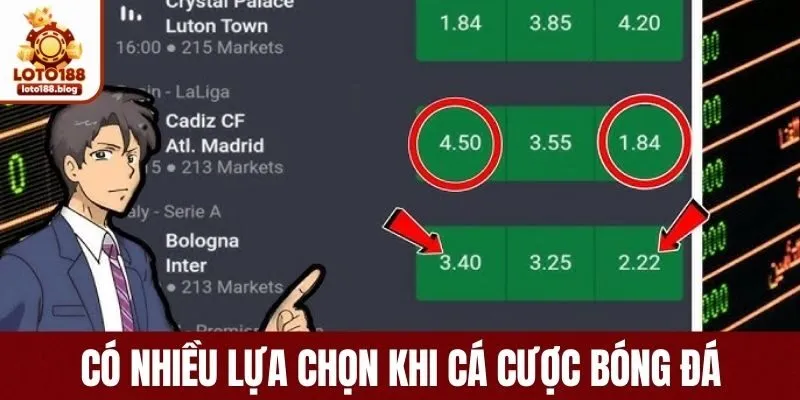 Có nhiều lựa chọn khi cá cược bóng đá