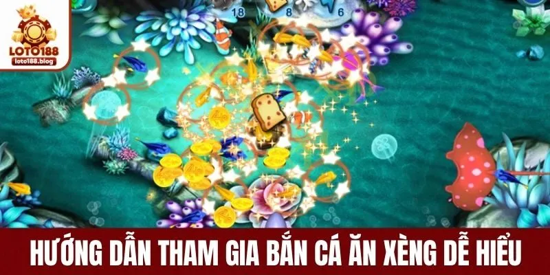 Hướng dẫn tham gia bắn cá ăn xèng dễ hiểu