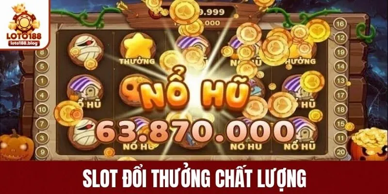 Slot game LOTO188 nhiều phần quà giá trị