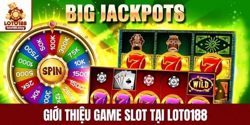 Tổng quan nổ hũ LOTO188